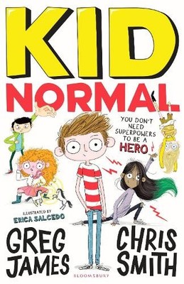 Kid Normal by Greg James, Chris Smith, Erica Salcedo - 9781408884539