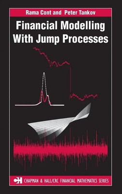Financial Modelling with Jump Processes | Peter Tankov (u. a.) | Englisch | Buch