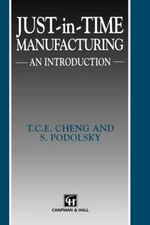 Just-in-Time Manufacturing : An Introduction S., Cheng, T. C. E.