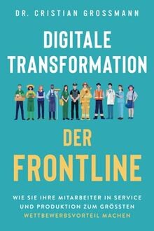 Digitale Transformation der Frontline: Wie Sie Ihre... | Buch | Zustand sehr gut