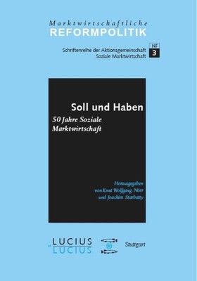 Soll und Haben - 50 Jahre Soziale Marktwirtschaft Joachim Starbatty