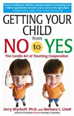 Getting Your Child From No to Yes by Jerry Wyckoff PhD Paperback Book