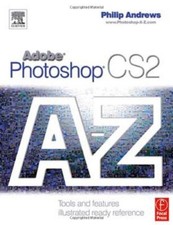Adobe Photoshop CS2 A - Z: Tools and features illustrated ready