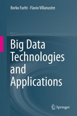 Big Data Technologies and Applications Borko Furht