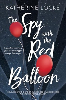 The Spy with the Red Balloon: 2 (Ba..., Katherine Locke