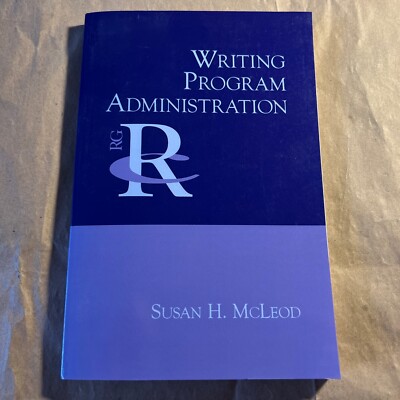 Writing Program Administration (Reference Guides to Rhetoric and Composition)