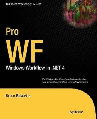 Pro WF: Windows Workflow in .NET 4 by Bruce Bukovics: Used