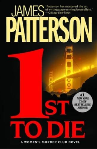 1st to Die (Women's Murder Club) - Paperback By Patterson, James - GOOD