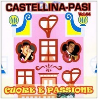 Audio Cd - Castellina Pasi - Cuore E Passione - Galletti Boston -D- Neu