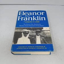 Eleanor and Franklin: 1971 W. W. Norton & Company Hardcover by Joseph P. Lash