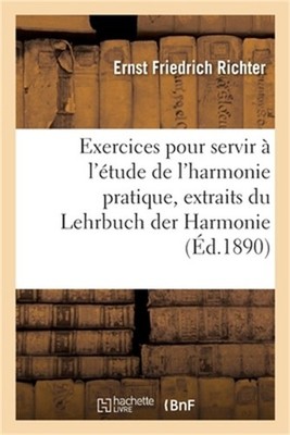 Exercices Pour Servir � l'�tude de l'Harmonie Pratique, Extraits Du Lehrbuch Der