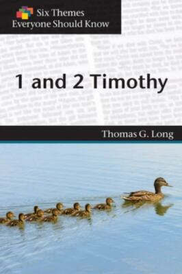 Six Themes in 1 & 2 Timothy Everyone Should Know, Paperback by Long, Thomas G...