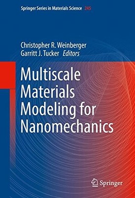 MULTISCALE MATERIALS MODELING FOR NANOMECHANICS (SPRINGER By Christopher NEW