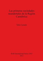 Las Primeras Sociedades Neandertales De La RegióN CantáBrica | TalíA LazuéN