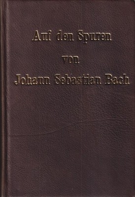 Buch: Auf den Spuren von Johann Sebastian Bach. Jakobs, Hans-Josef, 2002
