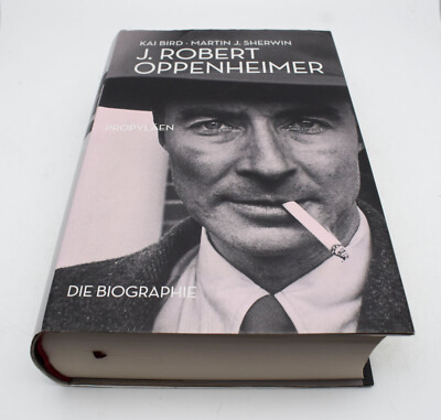 Kai Bird - J. Robert Oppenheimer: Die Biographie - gebundene Ausgabe