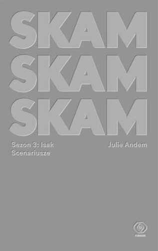 SKAM Sezon 3 Isak POLISH Edition JULIE ANDEM KAROLINA DROZDOWSKA / Rebis - Zdjęcie 1 z 1