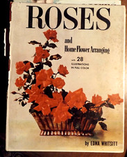 Róże - Domowe układanie kwiatów autorstwa Edny Whitsitt, 1951, BEZPŁATNA WYSYŁKA USA