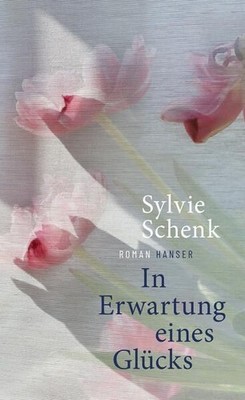 In Erwartung eines Glücks Roman Schenk, Sylvie: