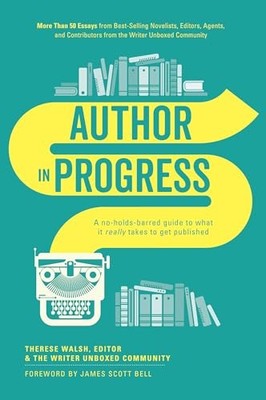 Author In Progress: A No-Holds-Barred Guide to What It Really Takes  - VERY GOOD