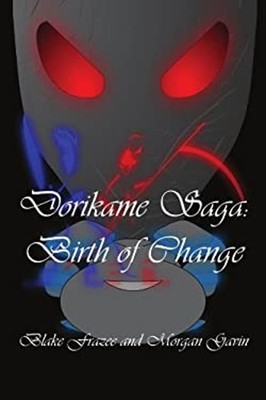 Dorikame Saga : Birth of Change Paperback Morgan, Frazee, Blake G
