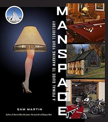 ManSpace: A Primal Guide to Marking Your..., Sam Martin