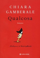 Qualcosa - Gamberale Chiara