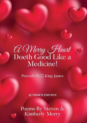 A Merry Heart Doeth Good Like a Medicine! Proverb 17:22 King James Merry (u. a.)
