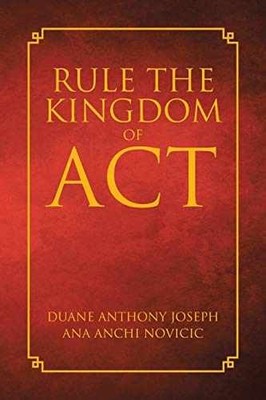 Rule the Kingdom of ACT - Paperback, by Joseph Duane Anthony; Anchi - Very Good