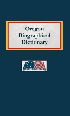 Nancy Capace Oregon Biographical Dictionary (Hardback) (UK IMPORT)