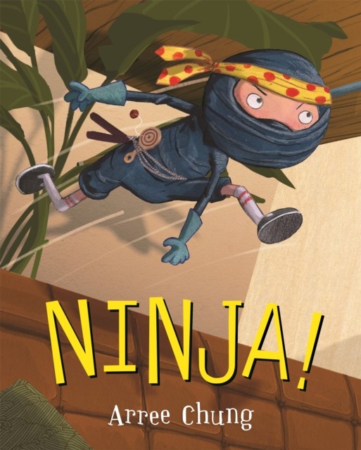 Ninja! by Arree Chung (Paperback Book)