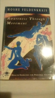 Awareness Through Movement: Health Exercises For Personal Growth (Arkana S.), Fe