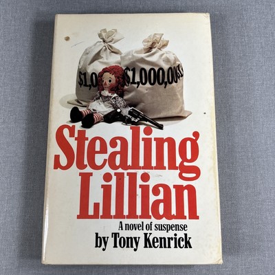 Stealing Lillian by Tony Kenrick 1975 Vintage Hardcover HCDJ BCE Suspense