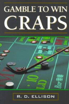 Gamble To Win Craps - Paperback By R D Ellison - ACCEPTABLE