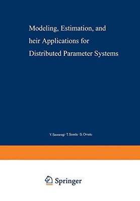 Modeling, Estimation, and Their Applications for Distributed Parameter Systems, 