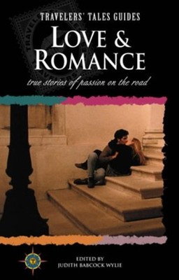 Love and Romance : True Stories of Passion on the Road Paperback