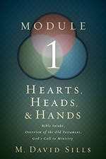 HEARTS, HEADS, AND HANDS- MODULE 1 By M. David Sills *Excellent Condition*