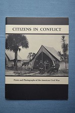 Citizens In Conflict, Prints and Photographs of the American Civil War