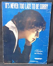 It's Never too Late to Be Sorry - J.E. Dempsey & Jos. A. Burke -Sheet Music 1918