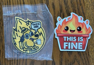 It s Fine Meme Iron-On Patch And Dumpster Fire Magnet Set Of 2