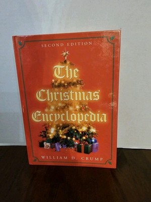 The Christmas Encyclopedia~ Second Edition ~William D. Crump,  Excellent !