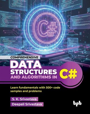 S. K. Srivastava (u. a.) | Comprehensive Data Structures and Algorithms in C