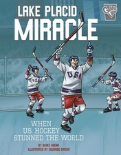 Lake Placid Miracle: When U.S. Hockey Stunned the World (Greatest Sports Mom...