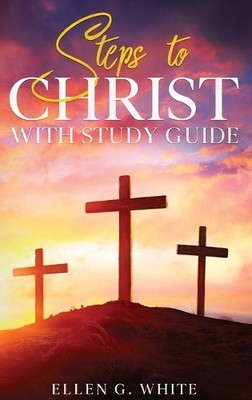 Ellen G White Steps to Christ (Gebundene Ausgabe)