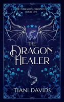 The Dragon Healer Tiani Davids Taschenbuch The Eldrasian Chronicles Englisch