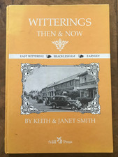 Witterings Then & Now: East Wittering, Bracklesham, Earnley Keith & Janet Smith