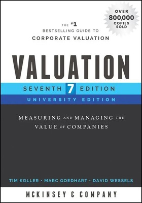 Valuation | Measuring and Managing the Value of Companies, University Edition