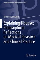 Explaining Disease: Philosophical Reflections On Medical Research And Clinical P