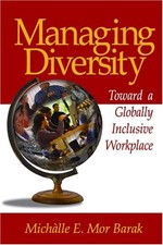 Managing Diversity: Toward a Globally Inclusive Workplace by Mor Barak, Michall