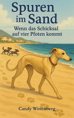 Spuren im Sand - wenn das Schicksal auf vier Pfoten kommt | Candy Wittenberg